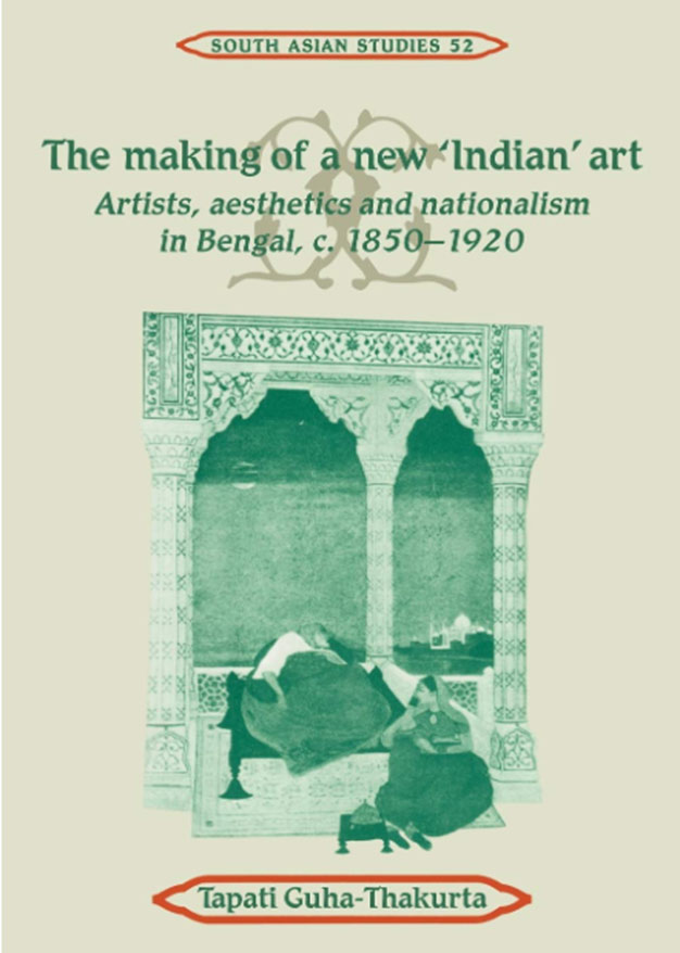 Book: The Making of a new ‘Indian’ Art, Artists, aesthetics and ...